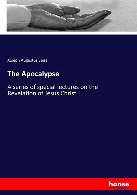 The Apocalypse: A series of special lectures on the Revelation of Jesus Christ