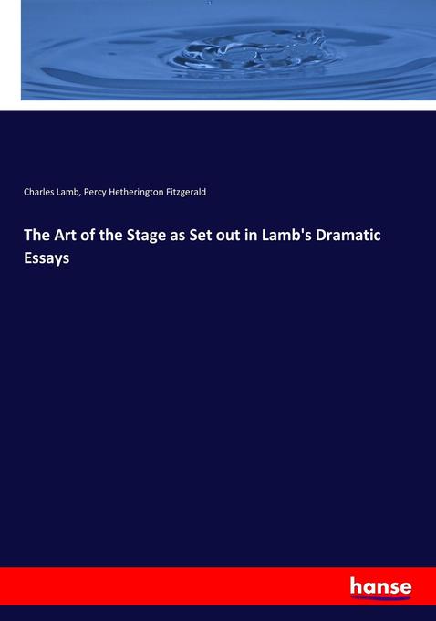 The Art of the Stage as Set out in Lamb's Dramatic Essays