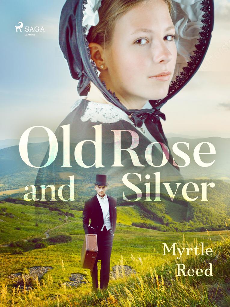 Old Rose and Silver als eBook Download von Myrtle Reed - Myrtle Reed