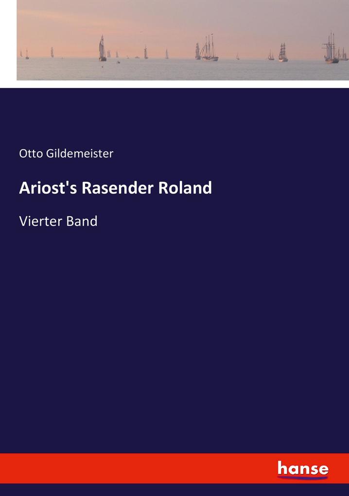 Ariost's Rasender Roland: Vierter Band