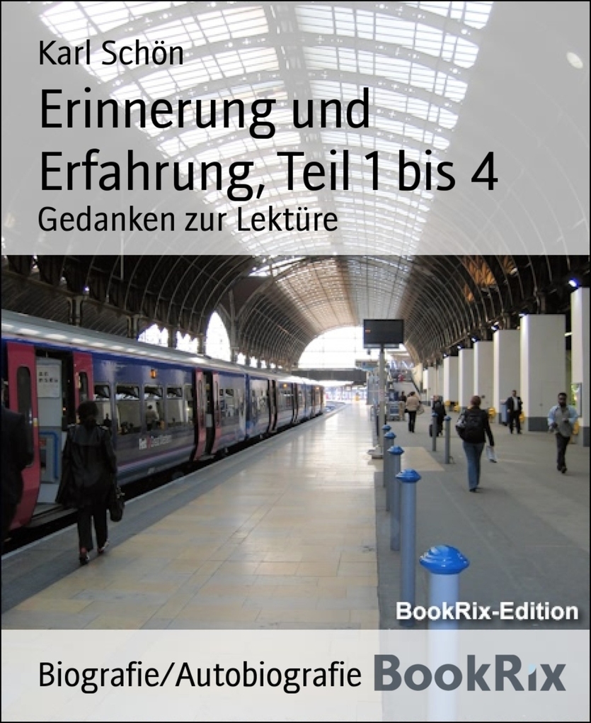 Erinnerung und Erfahrung, Teil 1 bis 4 als eBook Download von Karl Schön - Karl Schön