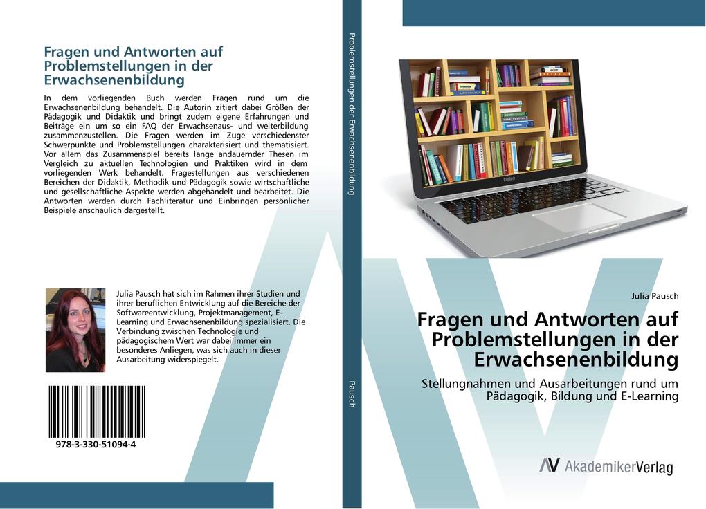 Fragen und Antworten auf Problemstellungen in der Erwachsenenbildung: Stellungnahmen und Ausarbeitungen rund um Pädagogik, Bildung und E-Learning