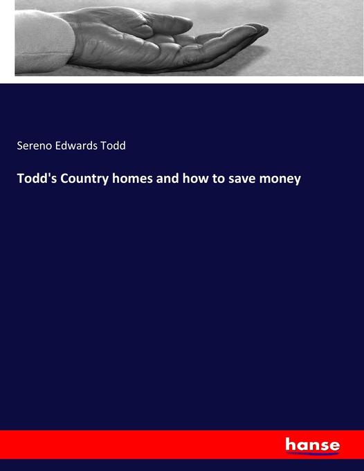 Todd´s Country homes and how to save money als Buch von Sereno Edwards Todd