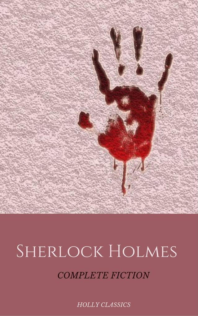 Sherlock Holmes: The Complete Collection als eBook Download von Arthur Conan Doyle