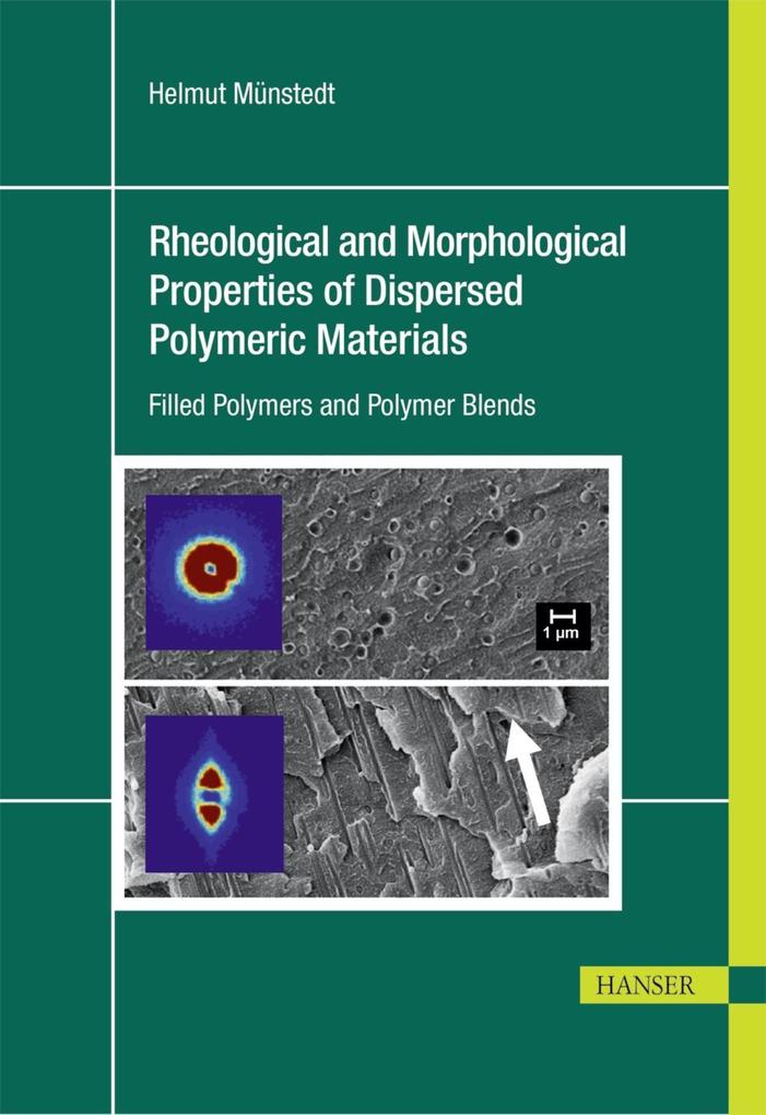 Rheological and Morphological Properties of Dispersed Polymeric Materials als eBook Download von Helmut Münstedt