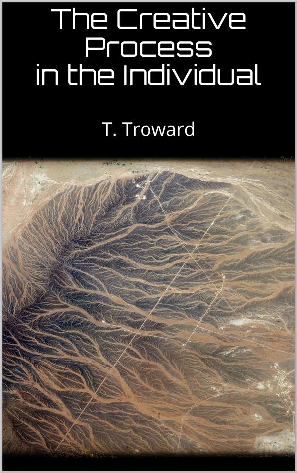 The Creative Process in the Individual als eBook Download von T. Troward - T. Troward