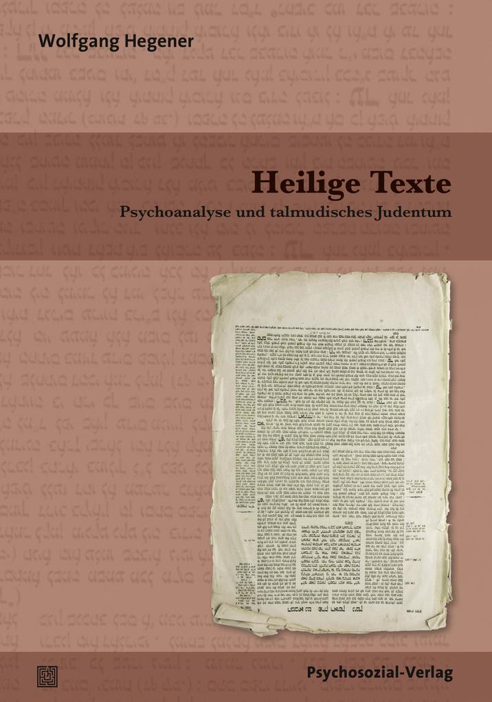 Heilige Texte: Psychoanalyse und talmudisches Judentum (Bibliothek der Psychoanalyse)