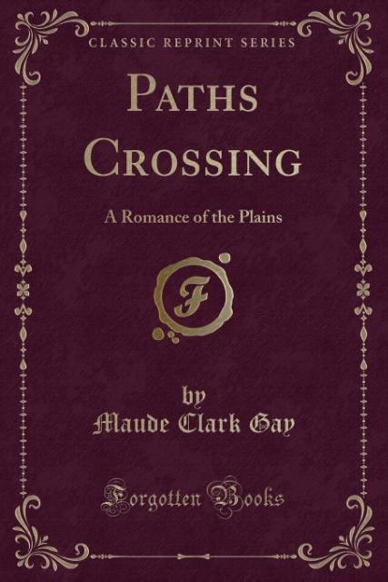 Paths Crossing als Taschenbuch von Maude Clark Gay - 0259374571