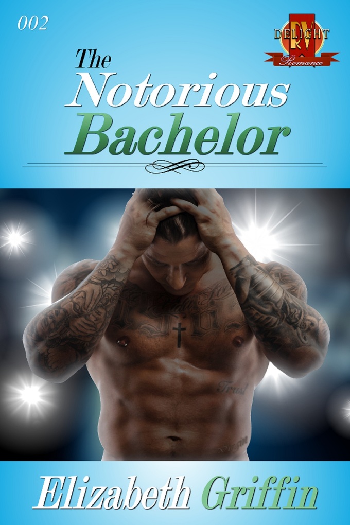 The Notorious Bachelor als eBook Download von Elizabeth Griffin - Elizabeth Griffin