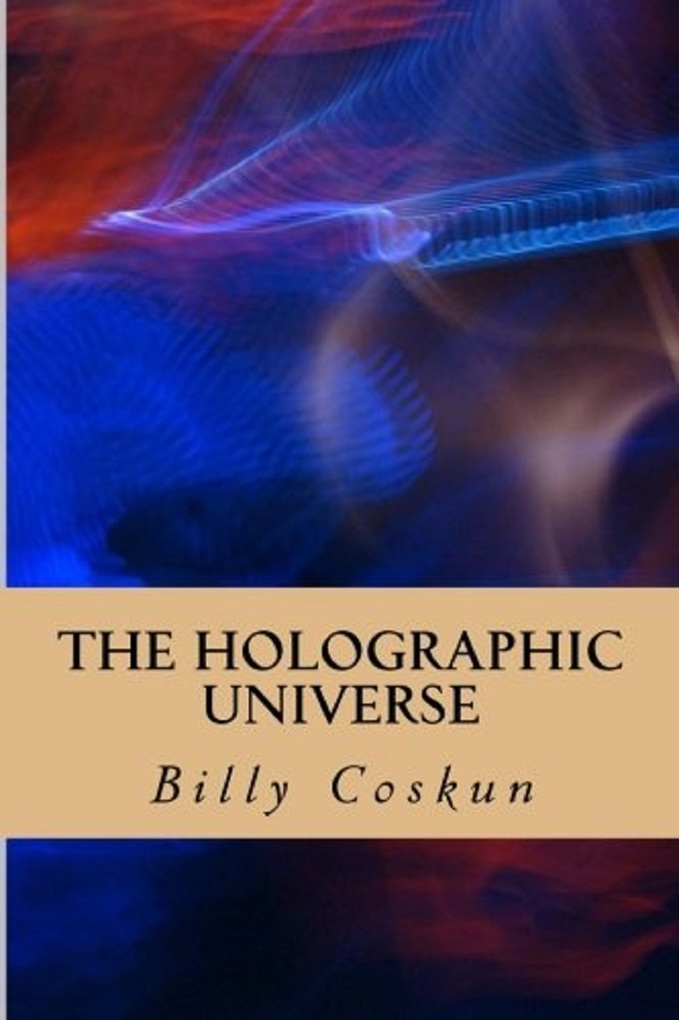 The Holographic Universe als eBook Download von Billy Coskun - Billy Coskun