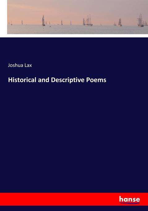 Historical and Descriptive Poems als Buch von Joshua Lax