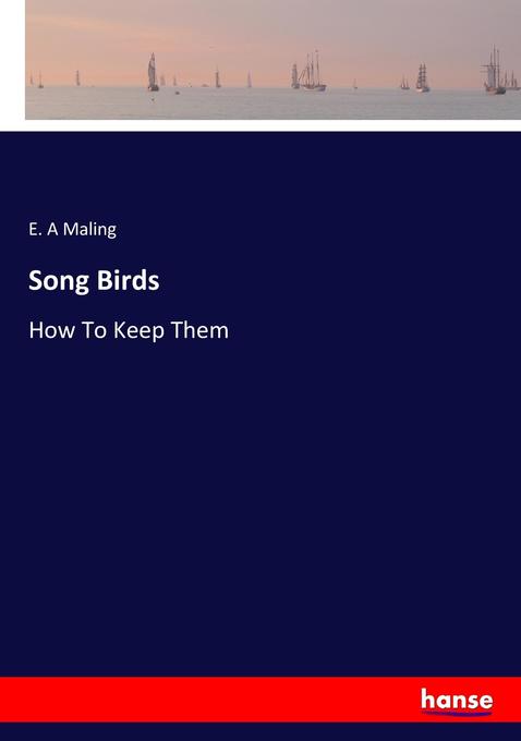 Song Birds als Buch von E. A Maling
