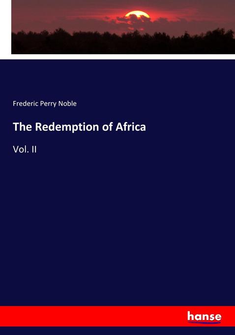 The Redemption of Africa als Buch von Frederic Perry Noble - Frederic Perry Noble