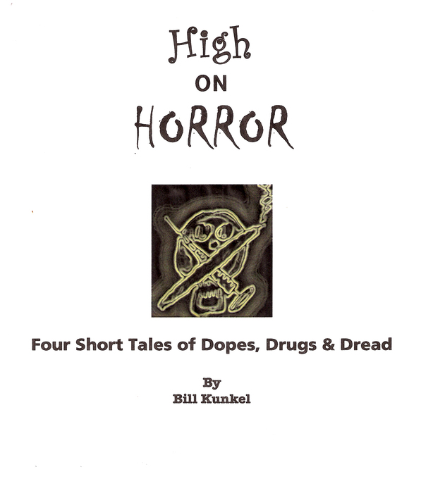 High on Horror: Four Short Tales of Dopes, Drugs, and Dread als eBook Download von Bill Kunkel - Bill Kunkel