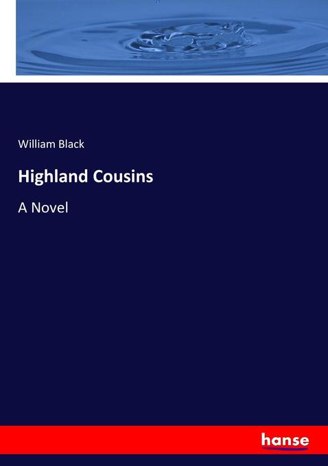 Highland Cousins als Buch von William Black