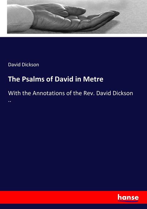 The Psalms of David in Metre als Buch von David Dickson