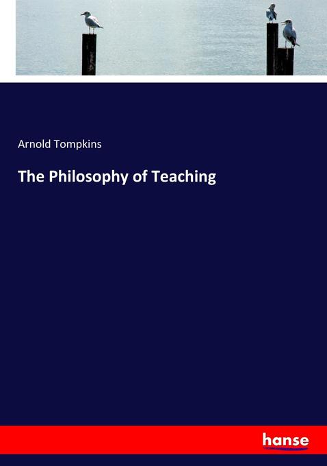 The Philosophy of Teaching als Buch von Arnold Tompkins