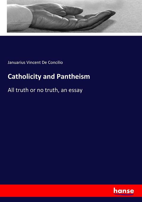 Catholicity and Pantheism als Buch von Januarius Vincent De Concilio - Januarius Vincent De Concilio