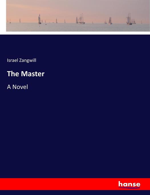 The Master als Buch von Israel Zangwill