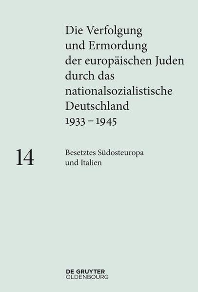 Besetztes Südosteuropa und Italien (Die Verfolgung und Ermordung der europäischen Juden durch das nationalsozialistische Deutschland 1933?1945)