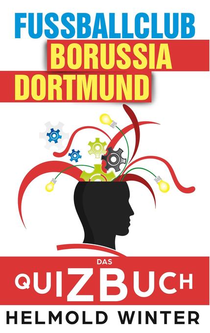 Fussballclub - Borussia Dortmund: Das Quizbuch