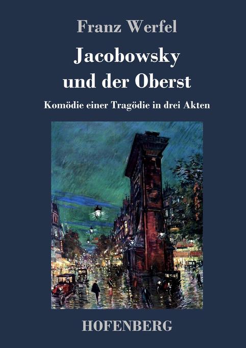 Jacobowsky und der Oberst: Komödie einer Tragödie in drei Akten