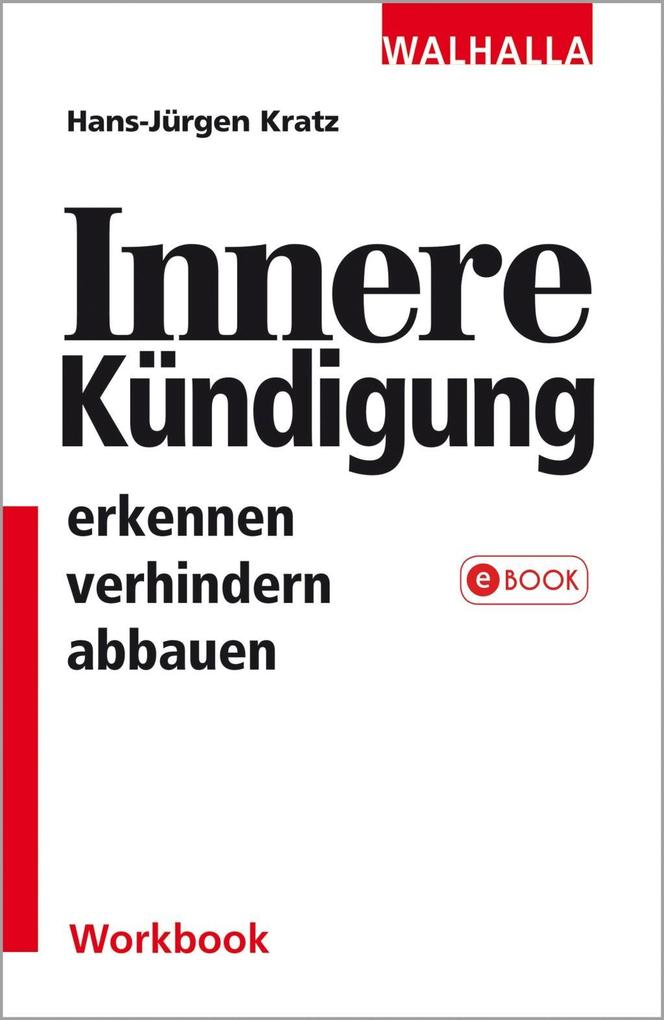 Innere Kündigung: erkennen; verhindern; abbauen; Walhalla Workbook Hans-Jürgen Kratz Author