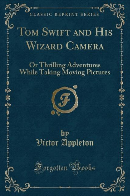 Tom Swift and His Wizard Camera als Taschenbuch von Victor Appleton