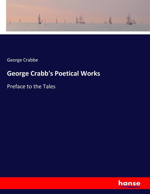 George Crabb's Poetical Works: Preface to the Tales