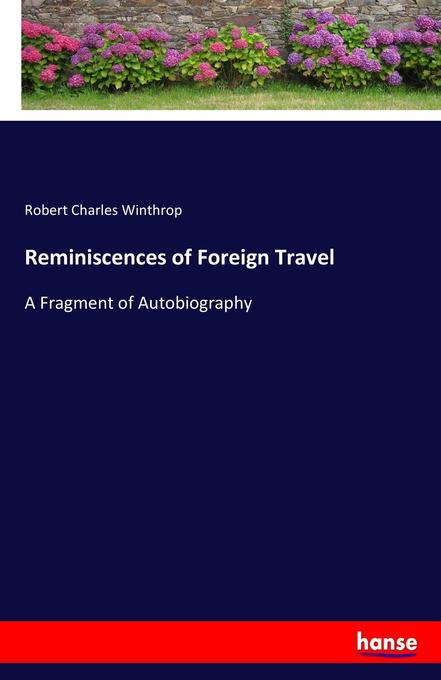 Reminiscences of Foreign Travel als Buch von Robert Charles Winthrop