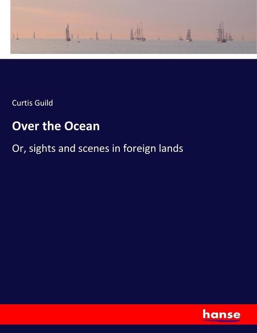 Over the Ocean als Buch von Curtis Guild