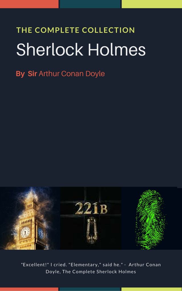 Sherlock Holmes: The Complete Collection als eBook Download von Arthur Conan Doyle