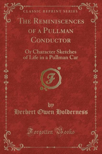 The Reminiscences of a Pullman Conductor als Taschenbuch von Herbert Owen Holderness