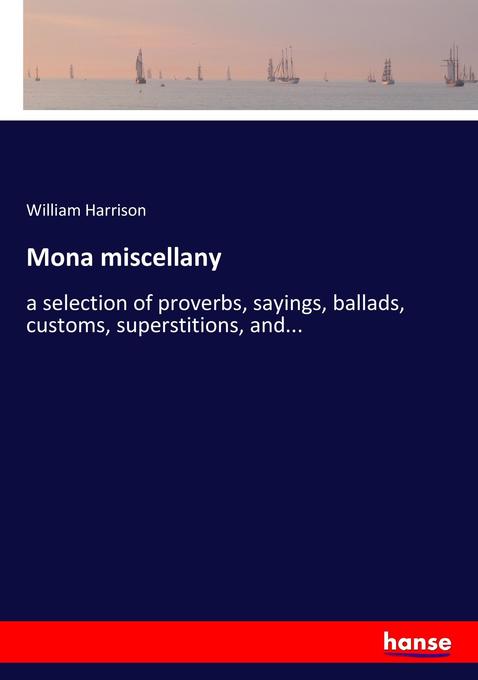 Mona miscellany als Buch von William Harrison
