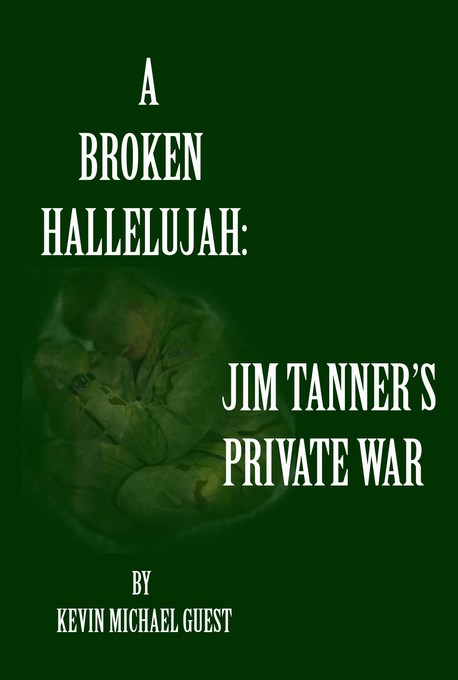A Broken Hallelujah: Jim Tanner´s Private War als eBook Download von Kevin Guest - Kevin Guest