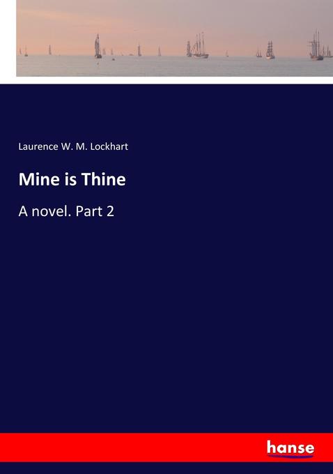 Mine is Thine als Buch von Laurence W. M. Lockhart - Laurence W. M. Lockhart