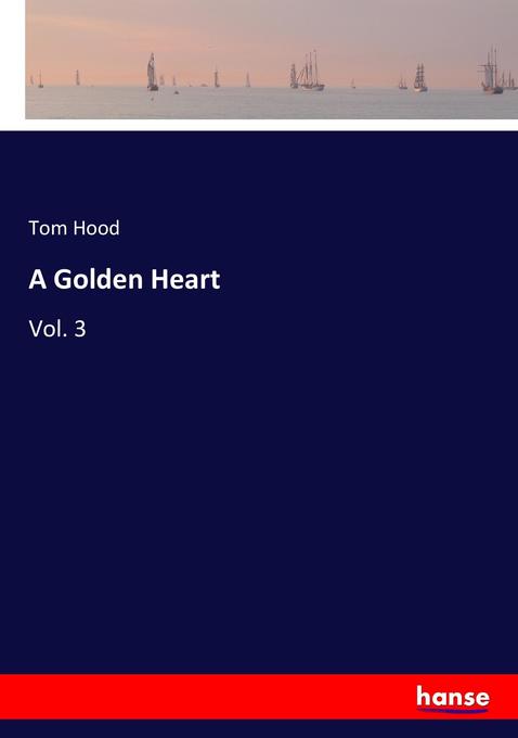 A Golden Heart als Buch von Tom Hood