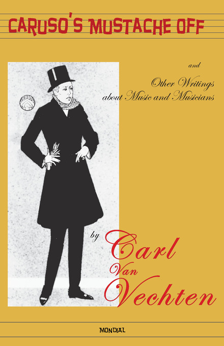 Caruso´s Mustache Off: and Other Writings about Music and Musicians als eBook Download von Carl Van Vechten - Carl Van Vechten