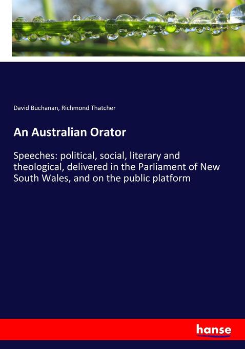 An Australian Orator als Buch von David Buchanan, Richmond Thatcher