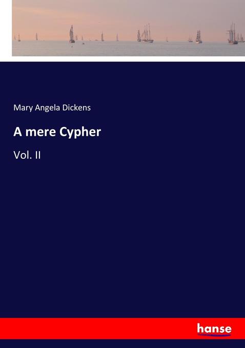 A mere Cypher als Buch von Mary Angela Dickens