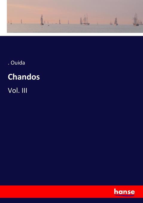 Chandos: Vol. III