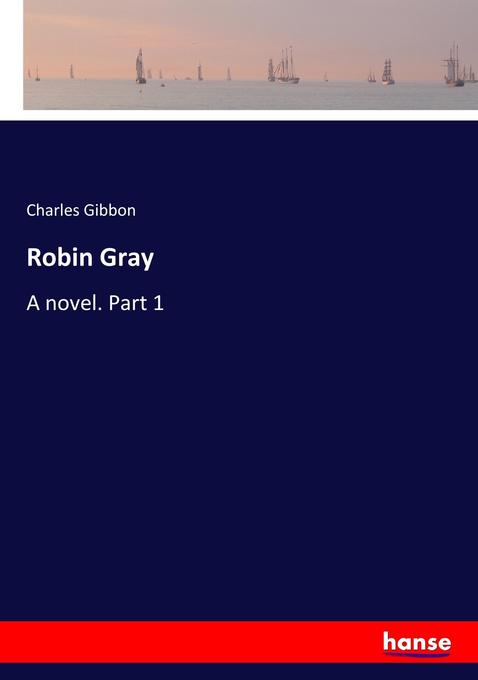 Robin Gray als Buch von Charles Gibbon - Charles Gibbon