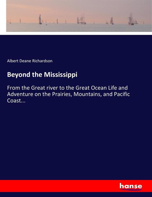 Beyond the Mississippi als Buch von Albert Deane Richardson