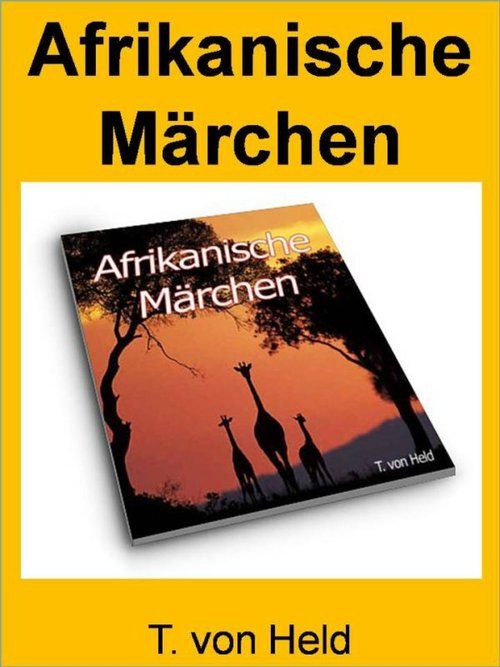 Afrikanische Märchen als eBook Download von T. von Held - T. von Held