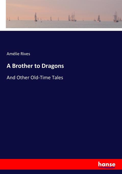 A Brother to Dragons als Buch von Amélie Rives