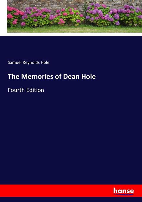 The Memories of Dean Hole: Fourth Edition