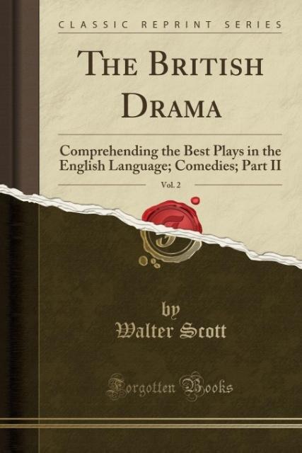 The British Drama, Vol. 2 als Taschenbuch von Walter Scott