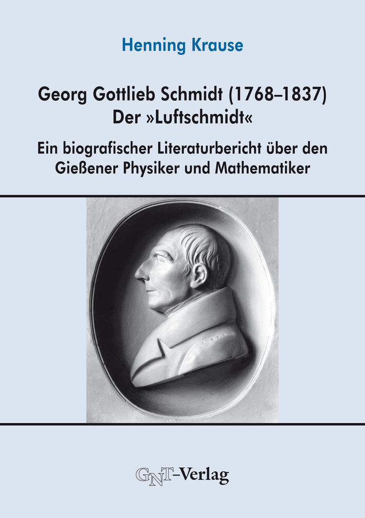 Georg Gottlieb Schmidt (1768?1837) - der "Luftschmidt"