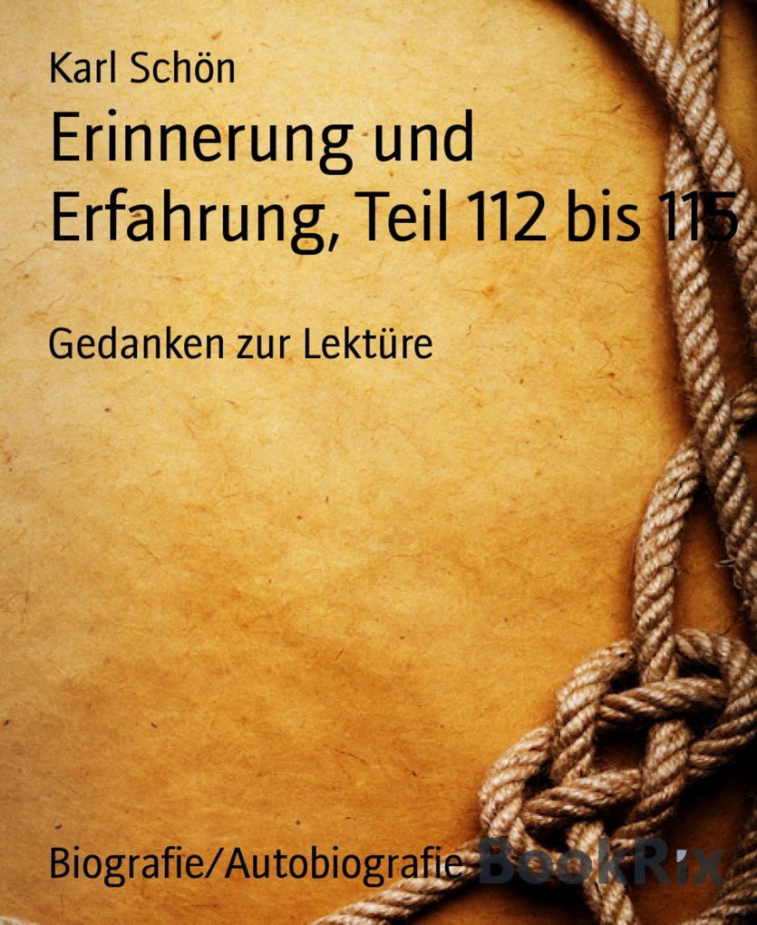 Erinnerung und Erfahrung, Teil 112 bis 115 als eBook Download von Karl Schön - Karl Schön