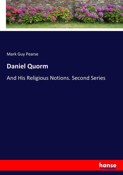 Daniel Quorm: And His Religious Notions. Second Series